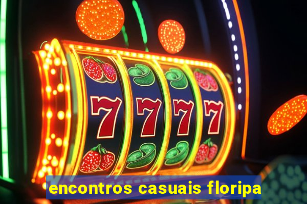 encontros casuais floripa